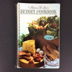 Miriam B Loo's Budget Cookbook Spiral Bound Vintage Recipes Home Cooking 1980